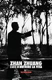 Zhan Zhuang: L'Arte di Nutrire la Vita