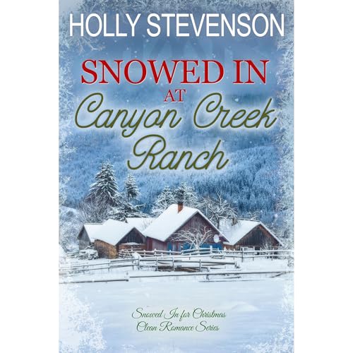 Snowed In at Canyon Creek Ranch by Holly Stevenson episode artwork
