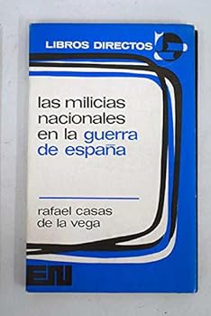 Las milicias nacionales en la guerra de Espan~a (Libros directos, 18) (Spanish Edition)