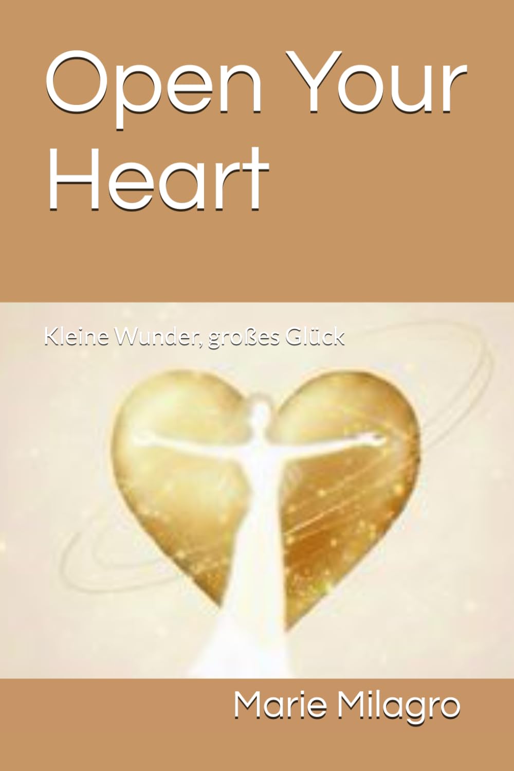 Open Your Heart: Kleine Wunder, großes Glück