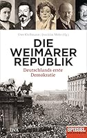 Die Weimarer Republik: Deutschlands erste Demokratie - - Ein SPIEGEL-Buch 3421046964 Book Cover