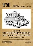  Tankograd Technical Manual Series 6026 U.S. WW II M32, M31B1, M32B2, M32B3 Tank Recovery Vehicles