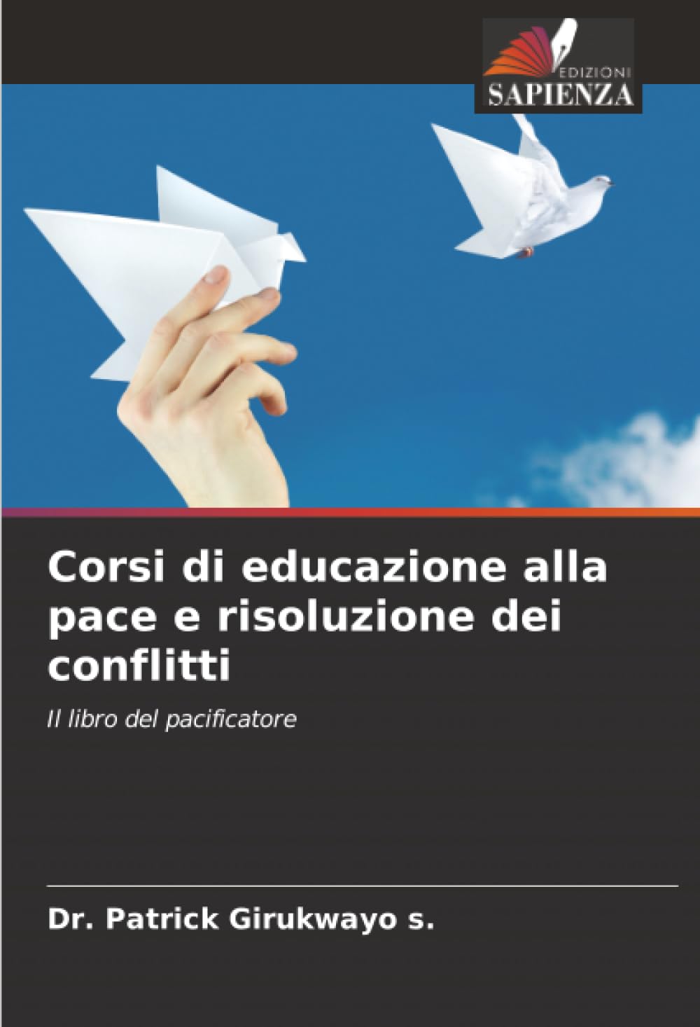 Corsi di educazione alla pace e risoluzione dei conflitti: Il libro del pacificatore