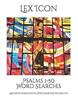 Psalms 1-50 Word Searches: Lex Icon’s Challenging Word Searches for Adults! 1731152175 Book Cover