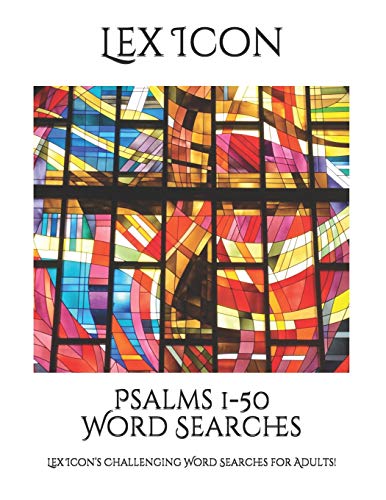 Psalms 1-50 Word Searches: Lex Icon’s Challenging Word Searches for Adults!