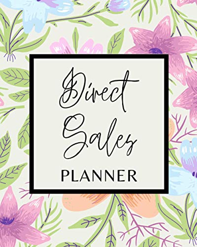 Direct Sales Planner: Weekly Business Planner and Organizer for Network Marketing, MLM and Direct Selling