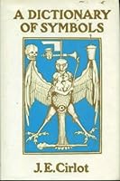 A Dictionary of Symbols by J. E. Cirlot (1971-11-05) B000S8H1L0 Book Cover