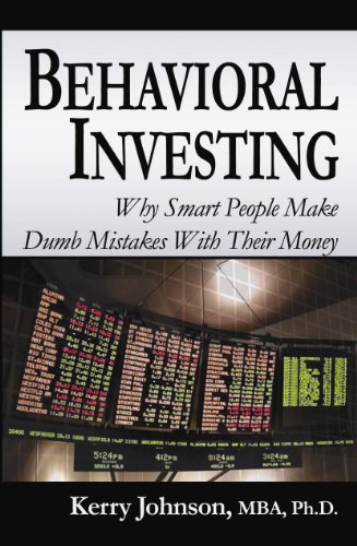 Behavioral Investing: Why Smart People Make Dum... 0961853530 Book Cover