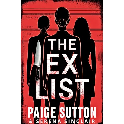 The Ex List Audiobook By Paige Sutton, Serena Sinclair cover art