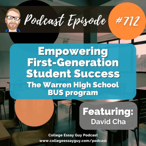 712: Empowering First-Generation Student Success: The Warren High School BUS program with David Cha
