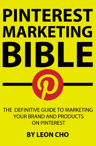 Cover of Pinterest Marketing Bible: The Definitive Guide to Marketing Your Brand and Products on Pinterest