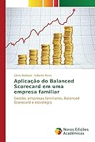 Aplicação do Balanced Scorecard em uma empresa familiar 3639689585 Book Cover