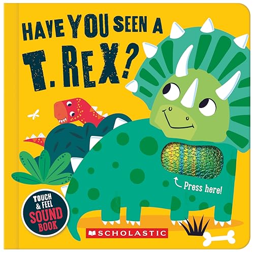 Have You Seen a T. Rex? (A Touch and Feel Sound Book)
