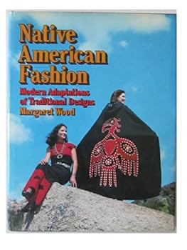 Hardcover Native American Fashion: Modern Adaptations of Traditional Designs Book