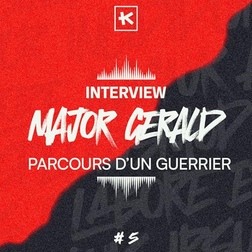 Major G&eacute;rald : Parcours d&rsquo;un Guerrier - ITW Exclusive