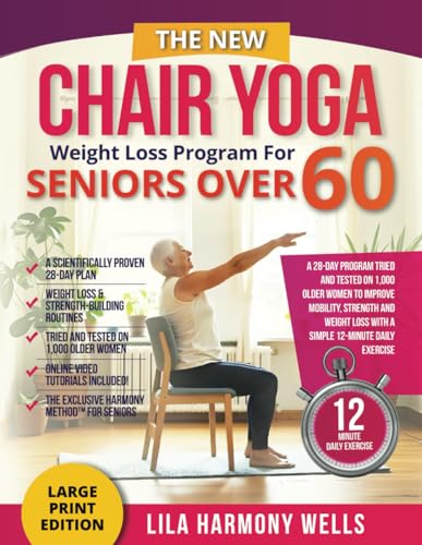 The New Chair Yoga Weight Loss Program for Seniors Over 60: A 28-day program tried and tested on 1