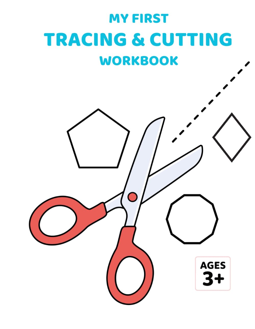 My First Tracing & Cutting Workbook: Scissor Skills, Line Tracing, Shapes & Fun Preschool Activities