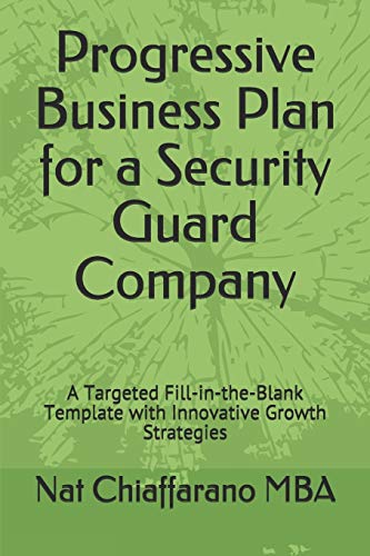 Progressive Business Plan for a Security Guard Company: A Targeted Fill-in-the-Blank Template with Innovative Growth Strategies