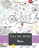 tell me more oma!: a wonderful keepsake to be given to your oma, add questions and find out all about their life.