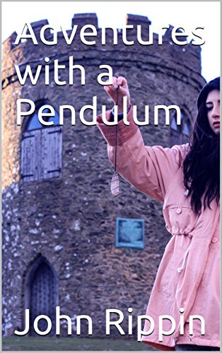 Adventures with a Pendulum eBook : Rippin, John, Rippin, Josh: Amazon ...