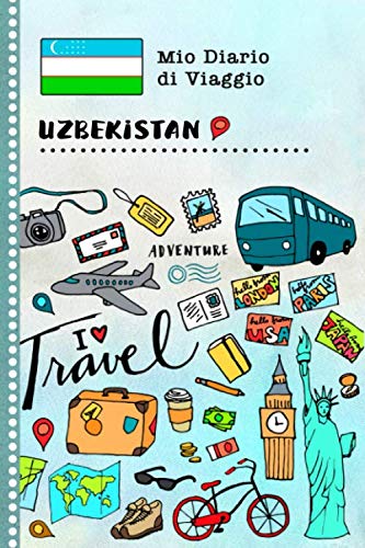 Uzbekistan Diario di Viaggio: Libro Interattivo Per Bambini per Scrivere, Disegnare, Ricordi, Quaderno da Disegno, Giornalino, Agenda Avventure – Attività per Viaggi e Vacanze Viaggiatore