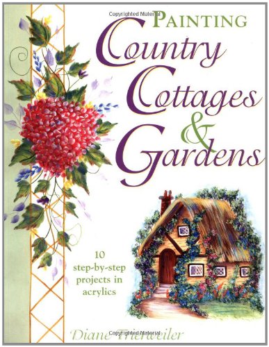 Painting Country Cottages and Gardens Painting Country Cottages and Gardens