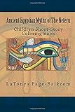 Ancient Egyptian Myths of The Neteru: Children Short-Story Coloring Book