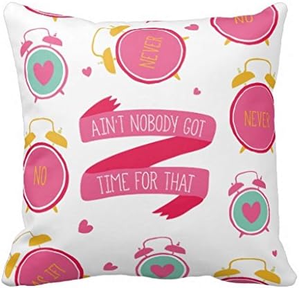 LANYE Aint Nobody Got Time for That Throw Pillow Cover Cushion Case 18"