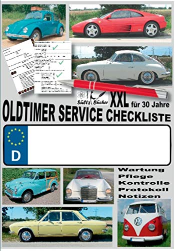 Oldtimer Service Checkliste XXL – Wartung – Pflege – Kontrolle – Protokoll – Notizen: … für Oldtimer, Youngtimer und neuere KFZ