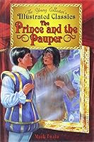 The Prince and the Pauper: The Young Collector's Illustrated Classics/Ages 8-12 1561563110 Book Cover
