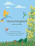 HUMMINGBIRD COLORING BOOK GOOD MORNING WISHING YOU A DAY FULL OF JOYFUL MOMENT: Educative humming bird picture coloring book for children both boys and girls