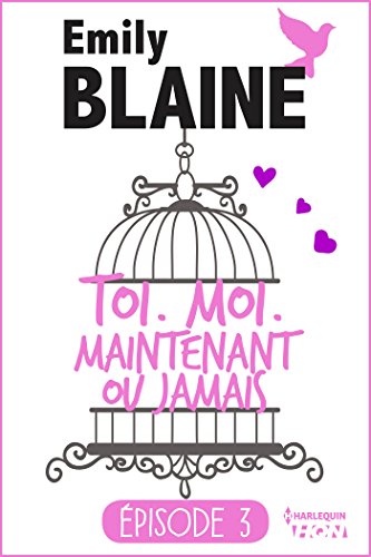 Télécharger 3 - Toi. Moi. Maintenant ou jamais Livre PDF Gratuit