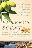 The Perfect Scent: A Year Inside the Perfume Industry in Paris and New York