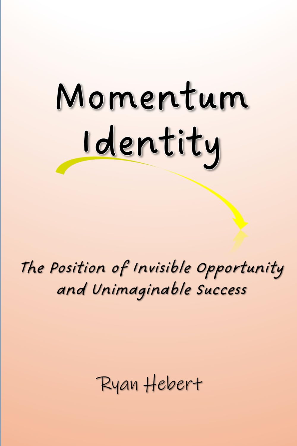 Momentum Identity: The Position of Invisible Opportunity and Unimaginable Success