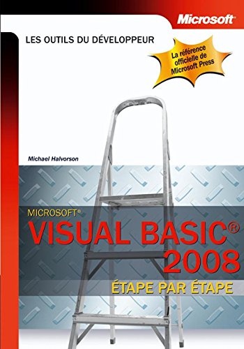 Télécharger Visual Basic 2008 - Etape par Etape - Livre+compléments en ligne: Etape par Etape Gratuit