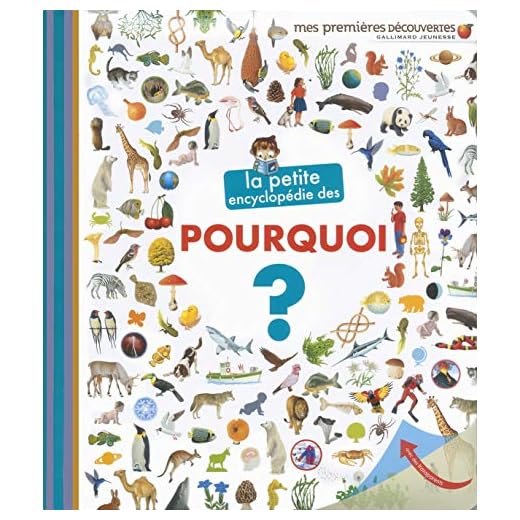 La petite encyclopédie des pourquoi? - La petite encyclopédie - de 3 à 7 ans