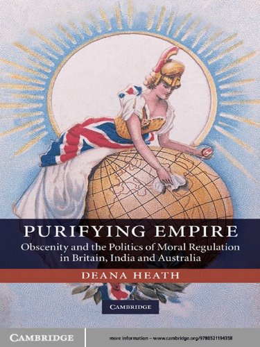 Purifying Empire: Obscenity and the Politics of Moral Regulation in Britain, India and Australia