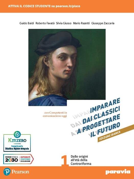 Imparare dai classici a progettare il futuro. Ediz. bianca. Con Competenti in comunicazione oggi, Verso la prova INVALSI di italiano. Per le Scuole ... Con e-book. Con espansione online (Vol. 1)