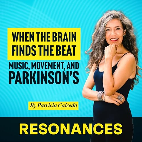 When the Brain Finds the Beat: Music, Movement, and Parkinson&rsquo;s