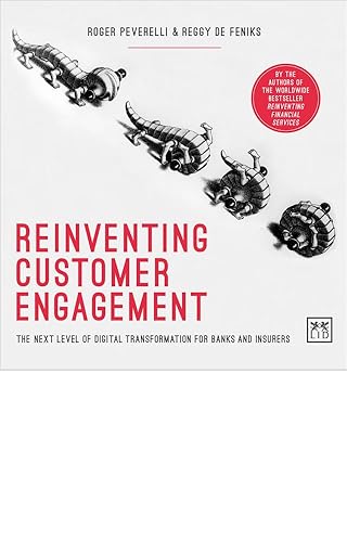 Reinventing Customer Engagement: The Next Level of Digital Transformation for Banks and Insurers