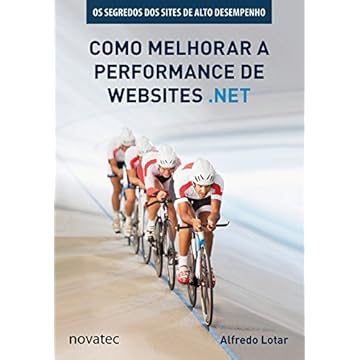 Capa do livro Como Melhorar a Performance de Websites .net: os Segredos dos Sites de Alto Desempenho
