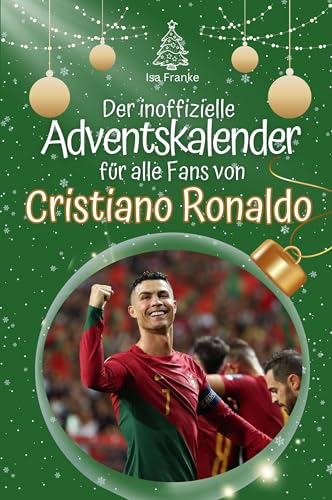 Der inoffizielle Adventskalender für alle Fans von Cristiano Ronaldo