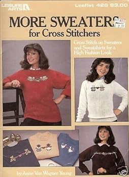 Unknown Binding More sweaters for cross stitchers: Cross stitch on sweaters and sweatshirts for a high fashion look Book