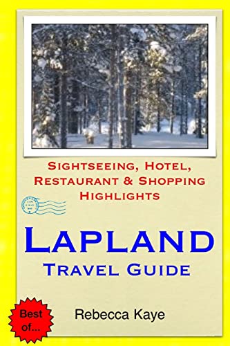Lapland Travel Guide: Sightseeing, Hotel, Restaurant & Shopping Highlights