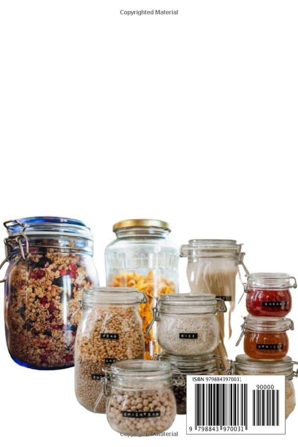 FOOD STORAGE AND PRESERVATION WITH CONTAINERS AND MYLAR BAGS:: Know The Best Containers And Treatment Methods For Long-Term Storage Of All Dry Foods To Prevent Food Contamination, Spoilage And Pests image 3
