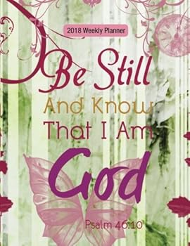 2018 Weekly Planner: 2018 Weekly Planner (Bible Verse Quote Weekly Daily Monthly Planner Calendar 2018-2019 Journal Series) (Volume 5)