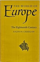 The Eighteenth Century...the World of Europe Series 0882730967 Book Cover