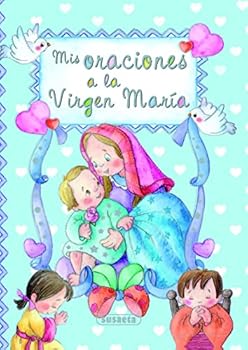Hardcover Mis oraciones a la Virgen María [Spanish] Book