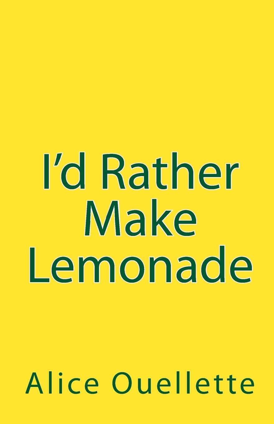 I'd Rather Make Lemonade