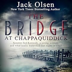 The Bridge at Chappaquiddick Audiolibro Por Jack Olsen arte de portada